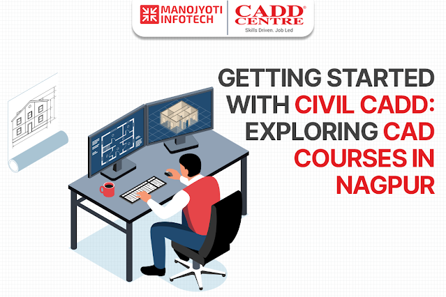 Getting Started with Civil CADD: Exploring CAD Courses in Nagpur